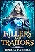 Killers and Traitors by Tenaya Farrell