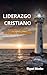 LIDERAZGO CRISTIANO: "Guian...
