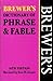Brewer's Dictionary of Phrase and Fable by Ivor H. Evans. Editor (1989-05-03)
