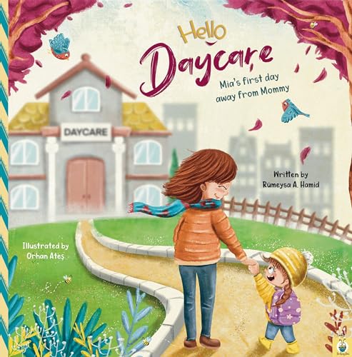 Hello Daycare | Mia's first day away from Mommy: Picture storybook for kids starting the daycare, to ease worries and separation anxiety (Mia’s Big Moments)