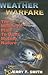 Weather Warfare [Paperback] [2006] (Author) Jerry E. Smith