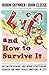 Life and How to Survive It: An Entertaining and Mind-Stretching Search for What Really Matters in Life by A. C. Robin Skynner (1996-05-17)