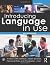 Introducing Language in Use...
