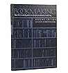Bookmaking: The Illustrated Guide to Design and Production (Balance House Book)