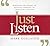 Just Listen( Discover the Secret to Getting Through to Absolutely Anyone)[JUST LISTEN 7D][UNABRIDGED][Compact Disc]
