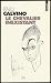 Le chevalier inexistant, précédé de "La mécanique du charme" ... by Italo Calvino Le chevalier inexistant, précédé de "La mécanique du charme" ... by Italo Calvino