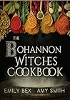 The Bohannon Witches Cookbook : Conjuring up Healthy and Delicious Recipes The Bohannon Witches Cookbook : Conjuring up Healthy and Delicious Recipes