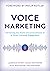 Voice Marketing: Harnessing...