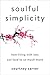 [By Courtney Carver ] Soulful Simplicity: How Living with Less Can Lead to So Much More (Hardcover)【2018】by Courtney Carver (Author) (Hardcover)