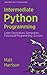 Treading on Python Volume 2: Intermediate Python by Matt Harrison (2013-06-26)