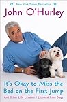 It's Okay to Miss the Bed on the First Jump by John O'Hurley