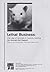 Lethal Business: The Use of Animals in Toxicity Testing: An Animal Aid Report