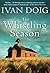 The Whistling Season by Ivan Doig