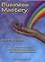 Business Mastery: A Guide for Creating a Fulfilling, Thriving Business and Keeping it Successful 4th (fourth) edition