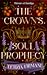 The Crown’s Soul Prophecy (...