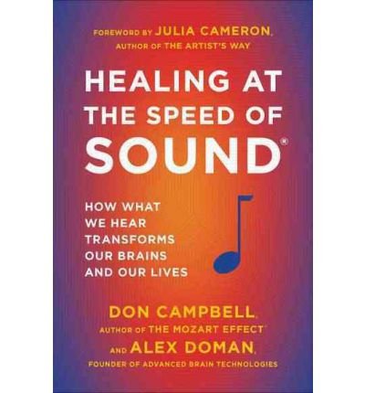 Healing at the Speed of Sound: How What We Hear Transforms Our Brains and Our Lives (Paperback) - Common