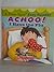 Achoo! I Have the Flu (A First-Start Easy Reader)