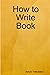 How to Write Book