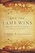 And the Lamb Wins: Why the End of the World Is Really Good News by Simon Ponsonby (2008-09-01)