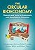 The Circular Bioeconomy