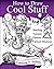 How to Draw Cool Stuff: Shading, Textures and Optical Illusions by Catherine Holmes(2012-10-08)