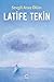 Sevgili Arsiz Olum by Latife Tekin (2013-01-01)