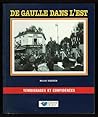 De Gaulle dans l'Est: Témoignages et confidences (Collection "Reflets et racines") (French Edition)