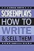 Screenplays: How to Write and Sell Them (Creative Essentials) by Craig Batty (2013-05-01)