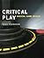 Critical Play: Radical Game Design (MIT Press) by Mary Flanagan (2013-02-08)