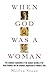 When God Was a Woman by Merlin Stone