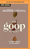The goop Pursuit: Coming Home to Yourself