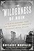 The Wilderness of Ruin: A T...