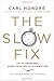 The Slow Fix: Solve Problems, Work Smarter, and Live Better in a World Addicted to Speed