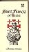 Saint Francis of Assisi (First and Second Life of St. Francis with selections from the Treatise on the Miracles of Blessed Francis)