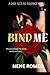 BIND ME: Dark Erotic Romance Novel (Bind Me Trilogy)