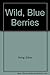 Wild, Blue Berries by Edna Hong (September 19,1987)