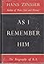 As I Remember Him - the biography of R S