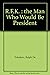Rfk the Man Who Would Be President