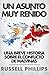 Un Asunto Muy Re??ido: Una Breve Historia Sobre El Conflicto De Malvinas by Russell Phillips (2015-02-10)