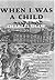 When I Was a Child by Charles Shaw by Charles   Shaw