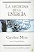 By Carolyne Myss - La Medicina De La Energia/ Energy Medicine... by Carolyne Myss