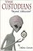 Custodians: Beyond Abduction by Delores Cannon, Dolores Cannon, Delores Cannon