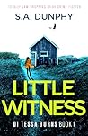 Little Witness by S.A. Dunphy