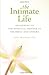 The Intimate Life: Awakening to the Spiritual Essence in Yourself and Others by Judith Blackstone Ph.D. (2011-11-01)