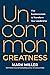 Uncommon Greatness by Mark Miller