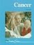 Cancer (Lucent Overview)