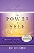 The Power of Self. a Practical Guide to Knowing the Self by Kim Michaels (2013-01-22)