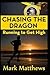 [Chasing the Dragon: Runnin...