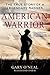 American Warrior: The True Story of a Legendary Ranger by Gary O'Neal (2014-11-11)