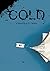Cold by A. D. Carson (2011-05-24)